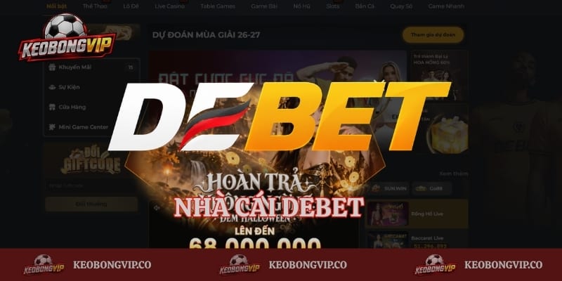 Debet - Sân Chơi Nổi Tiếng Với Các Sảnh Cược Phong Phú