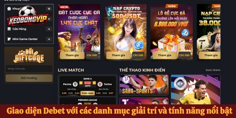 Giao diện Debet với các danh mục giải trí và tính năng nổi bật