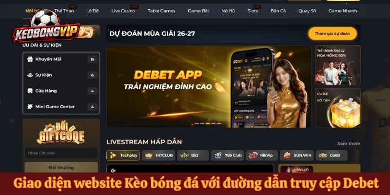 Giao diện website Kèo bóng đá với đường dẫn truy cập Debet rõ ràng, dễ tìm