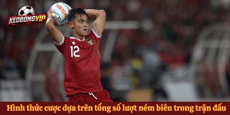 Hình thức cược dựa trên tổng số lượt ném biên trong trận đấu