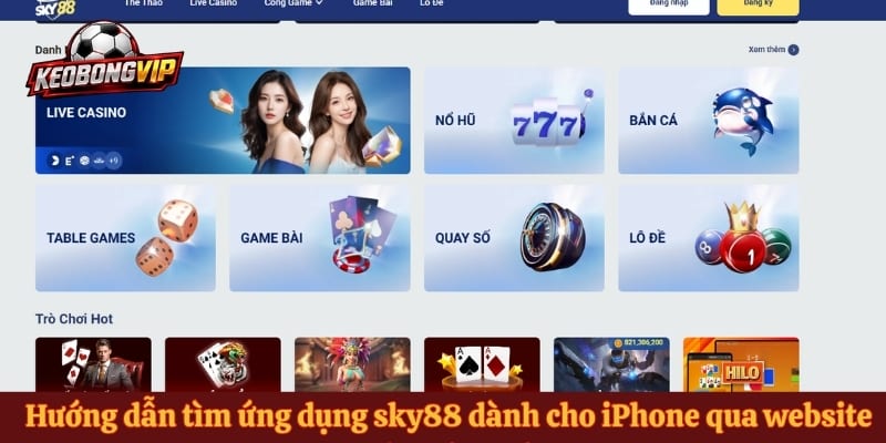 Hướng dẫn tìm ứng dụng sky88 dành cho iPhone qua website Kèo bóng đá