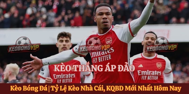 Kèo Thắng Áp Đảo – Cách Đọc Tỷ Lệ Và Phân Tích Trận Đấu 2026