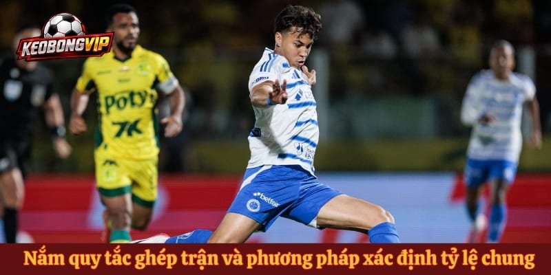 Nắm quy tắc ghép trận và phương pháp xác định tỷ lệ chung