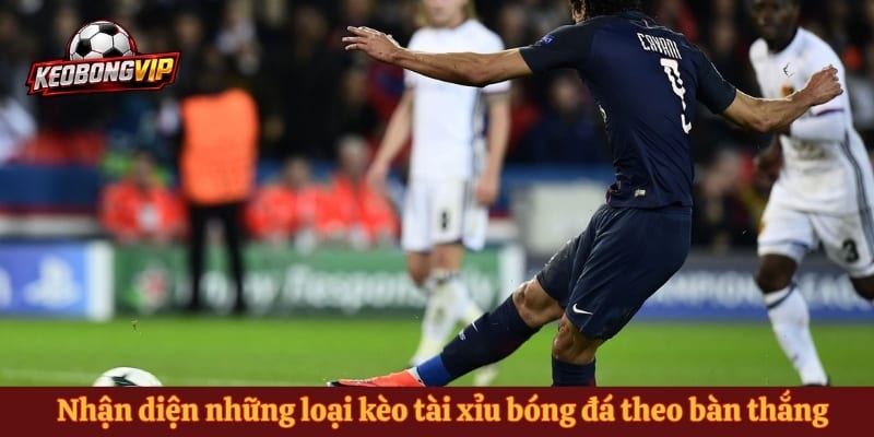 Nhận diện những loại kèo tài xỉu bóng đá theo bàn thắng