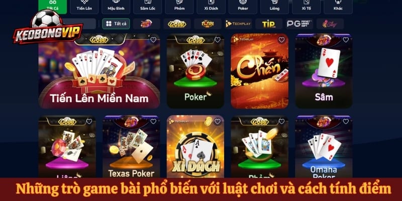 Những trò game bài phổ biến với luật chơi và cách tính điểm riêng