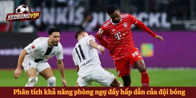 Phân tích khả năng phòng ngự đầy hấp dẫn của đội bóng 