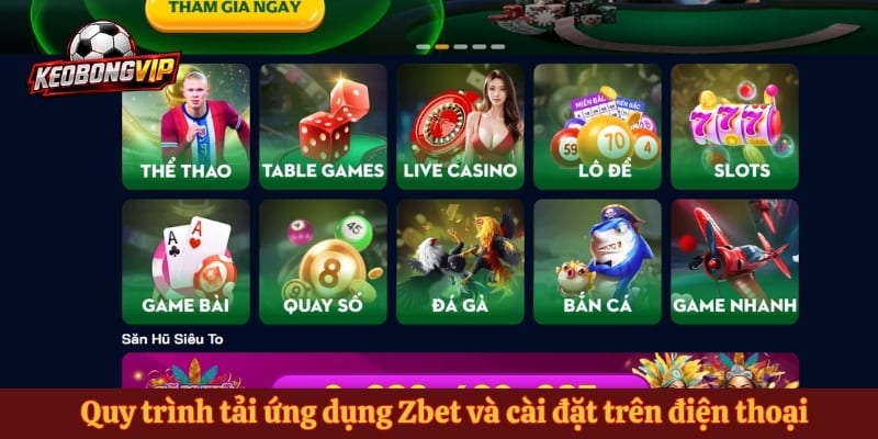 Quy trình tải ứng dụng Zbet và cài đặt trên điện thoại