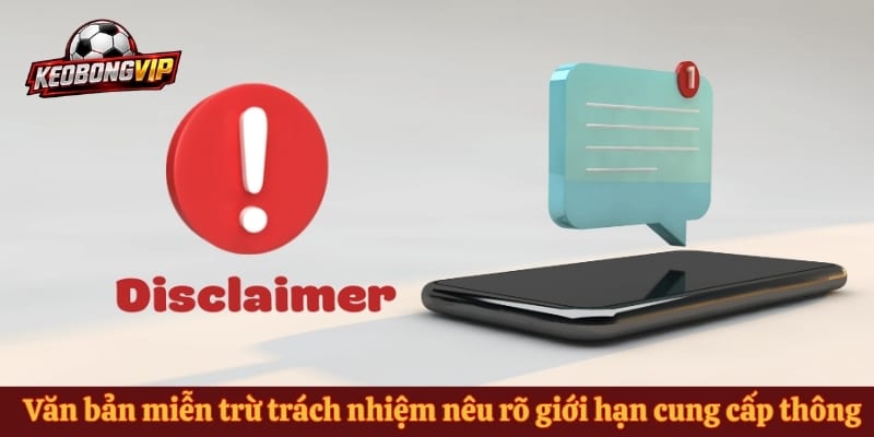 Văn bản miễn trừ trách nhiệm nêu rõ giới hạn cung cấp thông tin